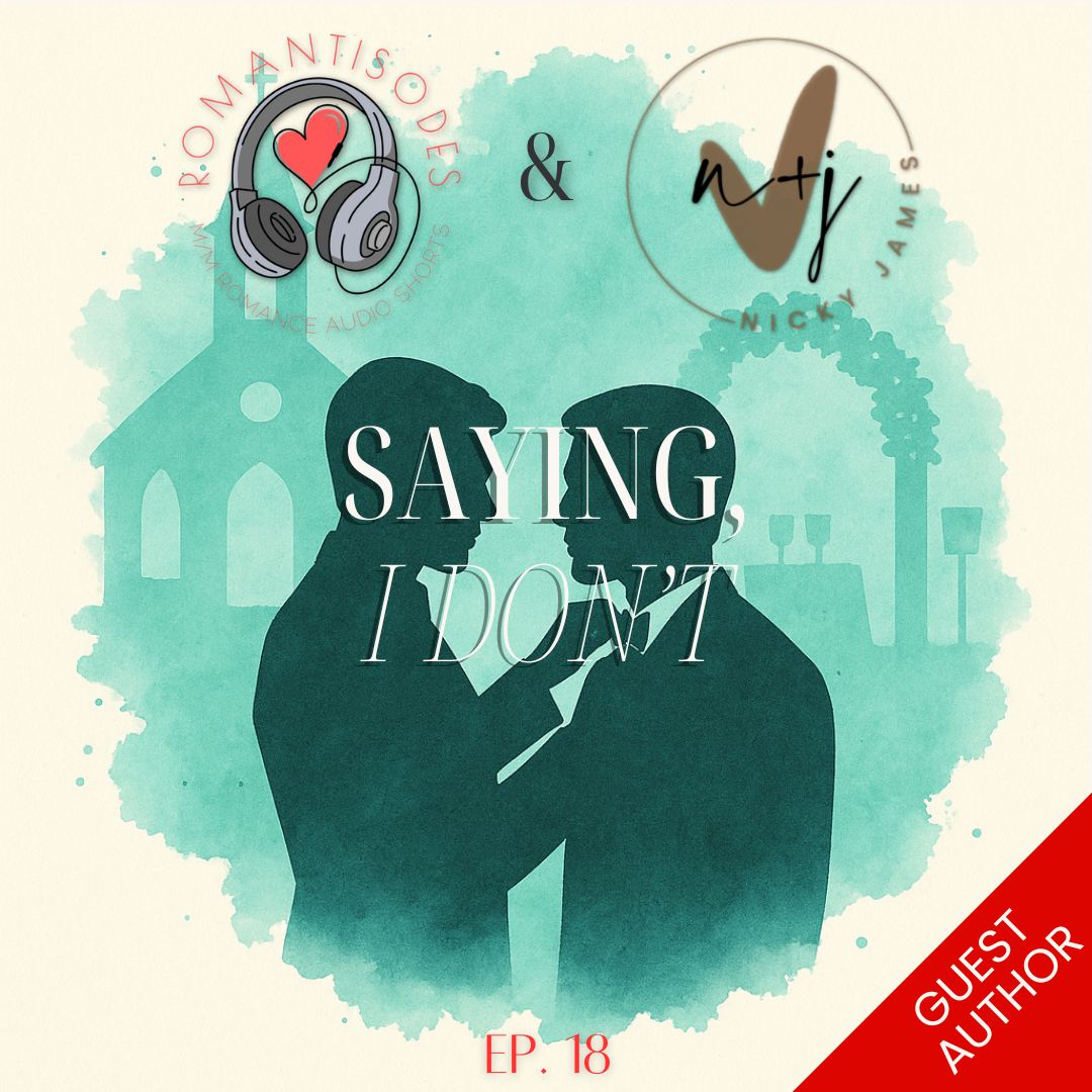 Romantisodes Ep. 018 "Saying, I Don't"