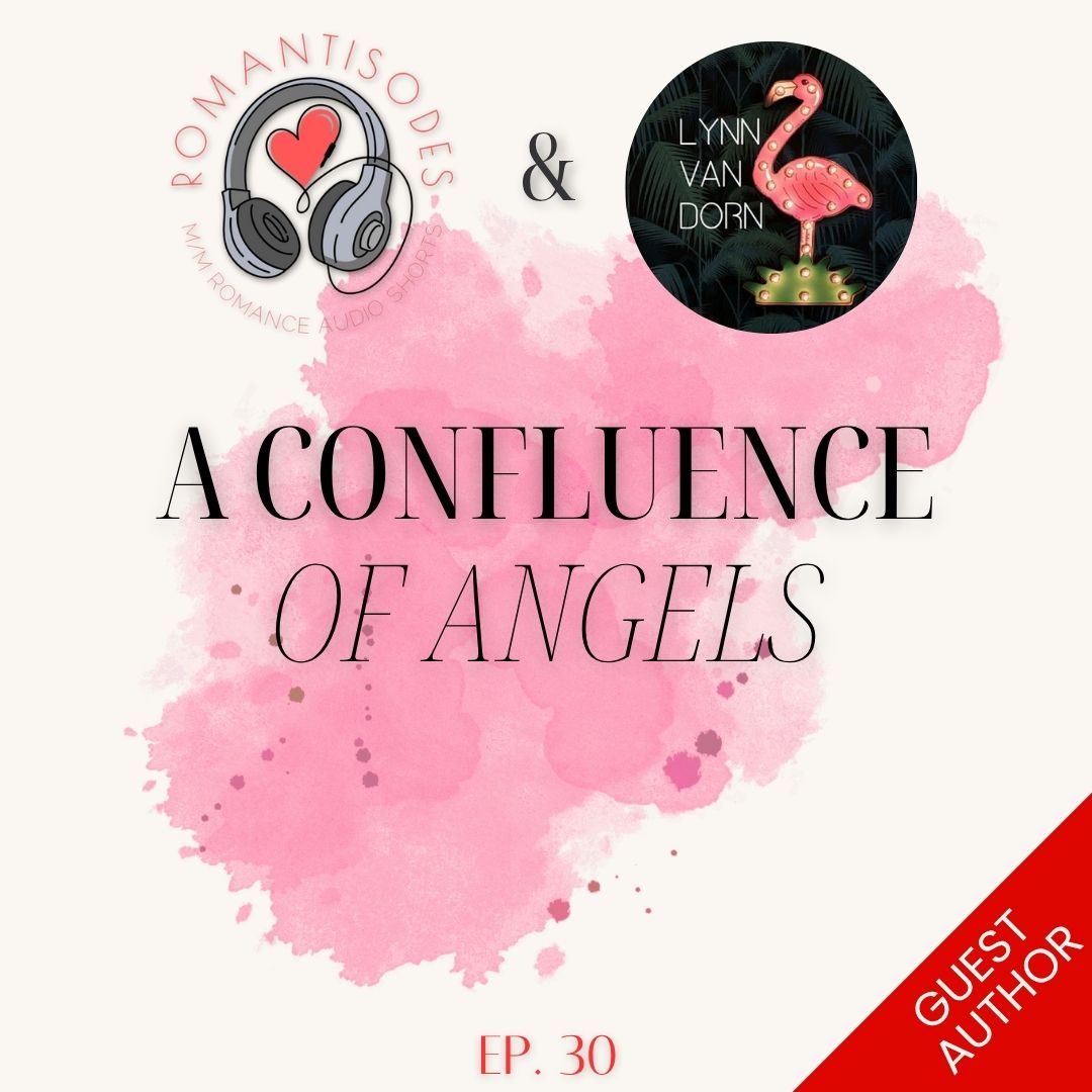 Romantisodes Ep. 030 "A Confluence of Angels"