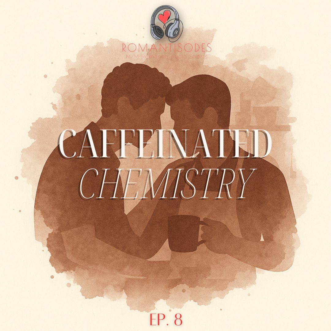 Romantisodes Ep. 008 "Caffeinated Chemistry"