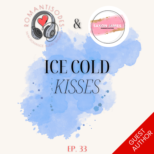 Romantisodes Ep. 033 "Ice Cold Kisses"