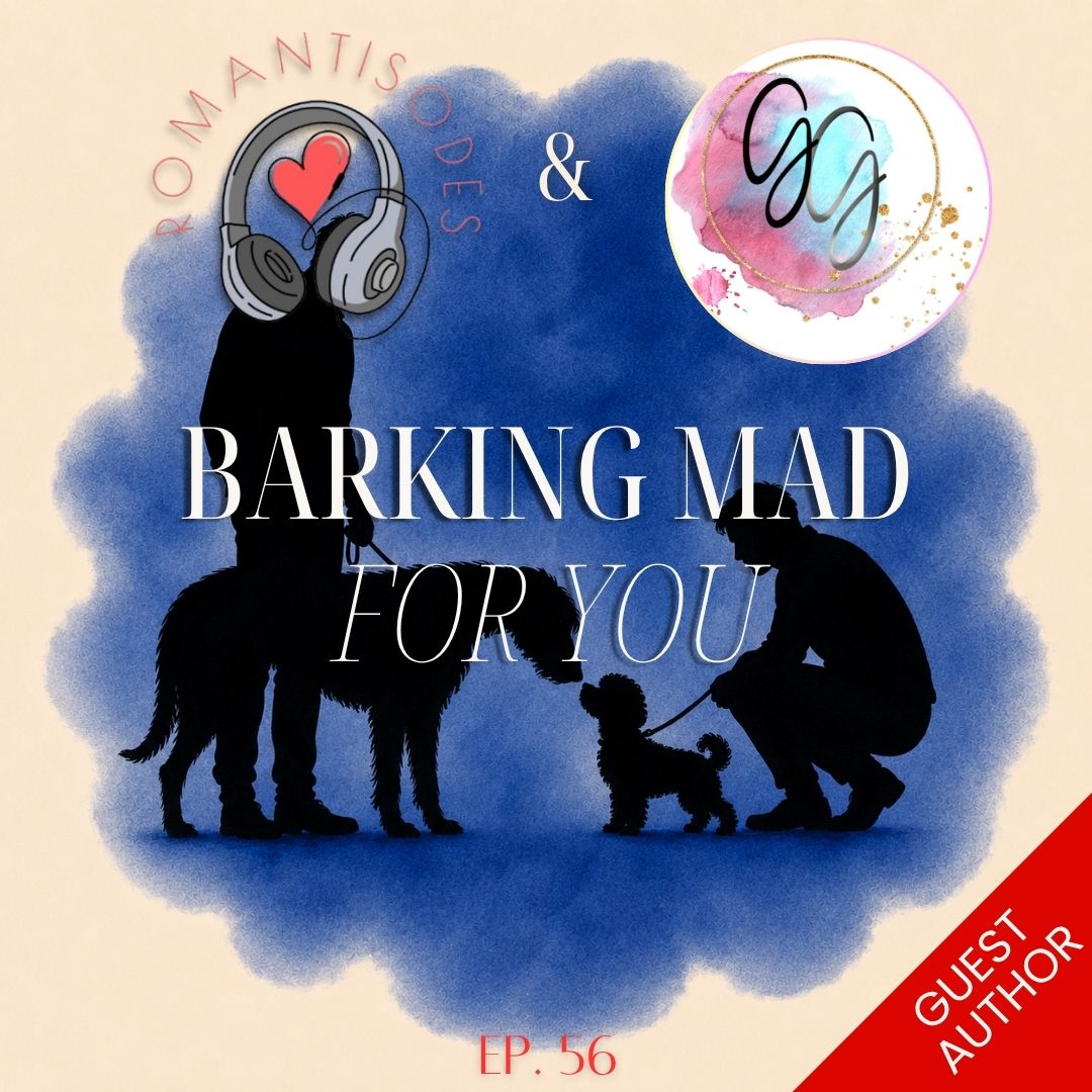 Romantisodes Ep. 056 "Barking Mad For You"