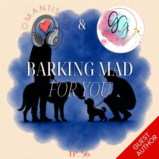 Romantisodes Ep. 056 "Barking Mad For You"