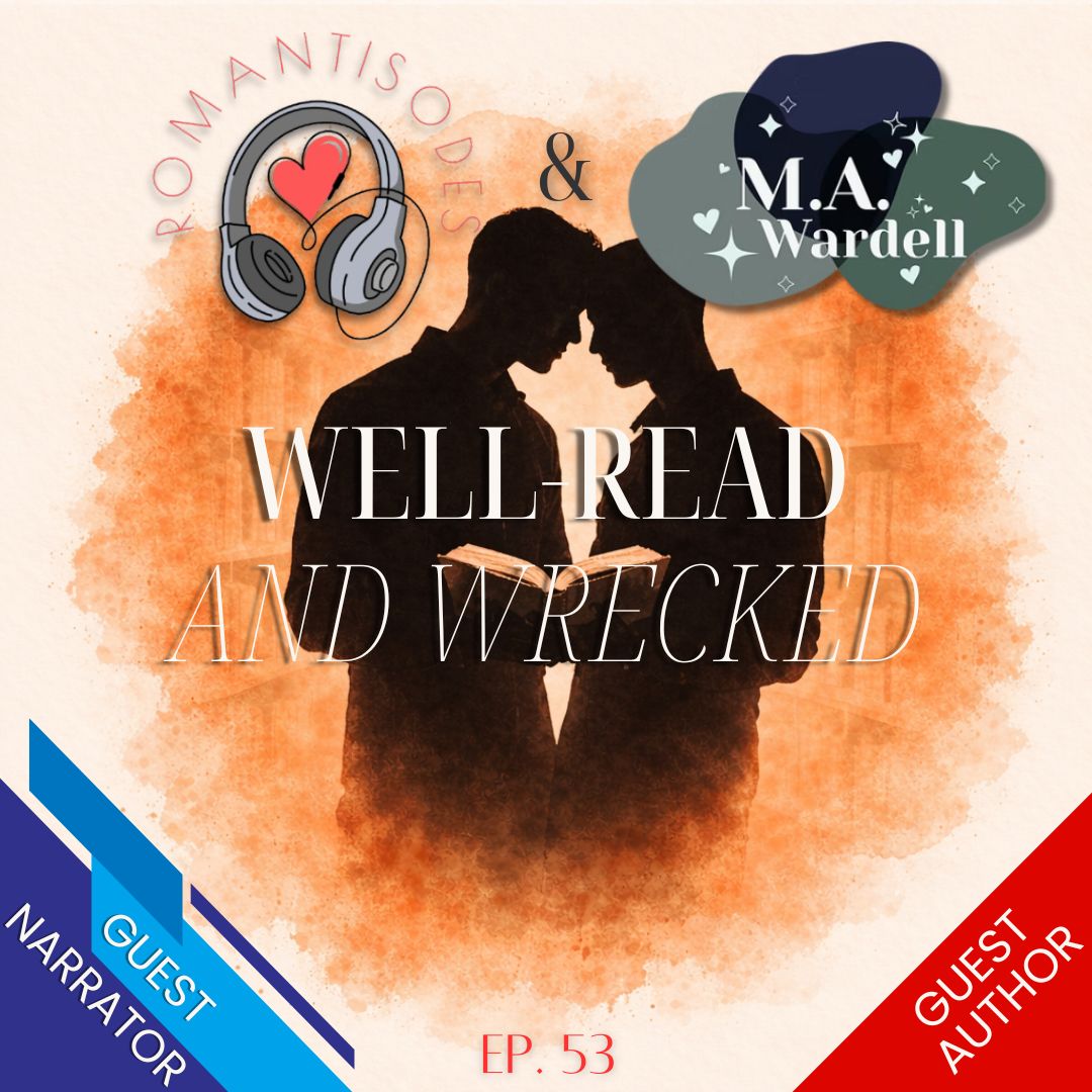 Romantisodes Ep. 053 "Well-Read and Wrecked"