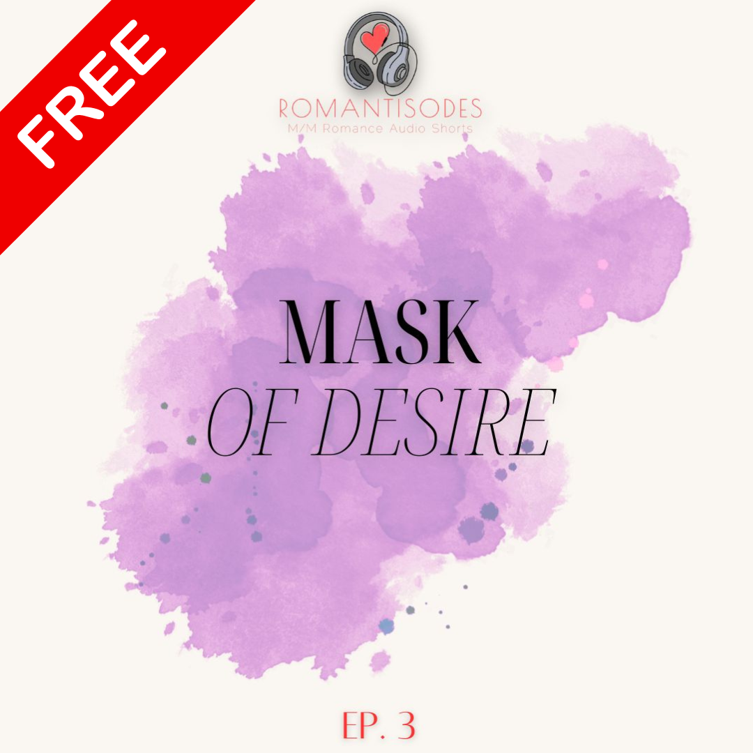 Romantisodes Ep. 003 "Mask of Desire"