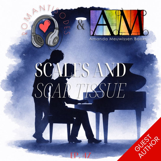 Romantisodes Ep. 047 "Scales & Scar Tissue