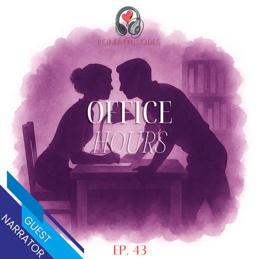 Romantisodes Ep. 043 "Office Hours"