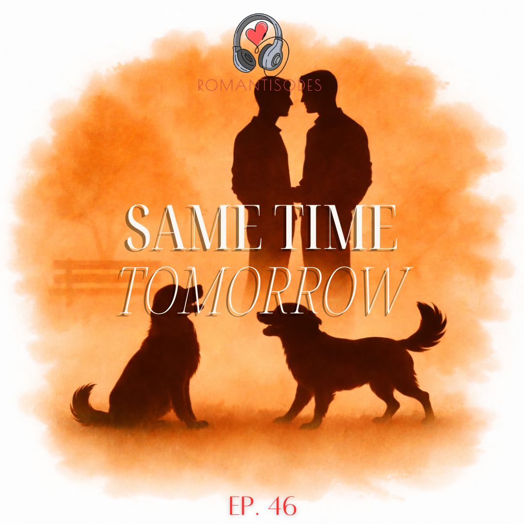 Romantisodes Ep. 046 "Same Time Tomorrow"