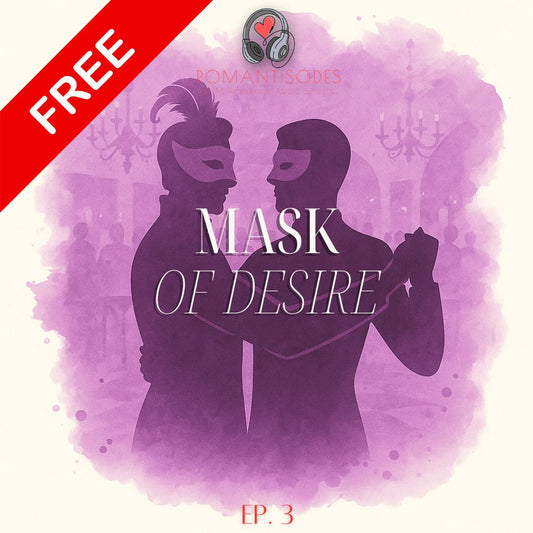 Romantisodes Ep. 003 "Mask of Desire"