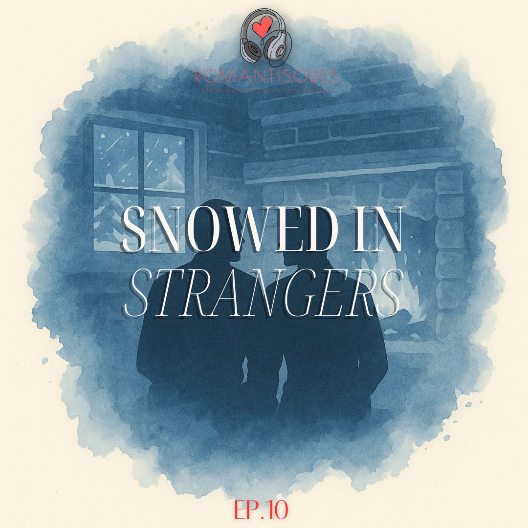 Romantisodes Ep. 010 "Snowed In Strangers"