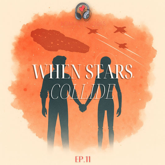 Romantisodes Ep. 011 "When Stars Collide"
