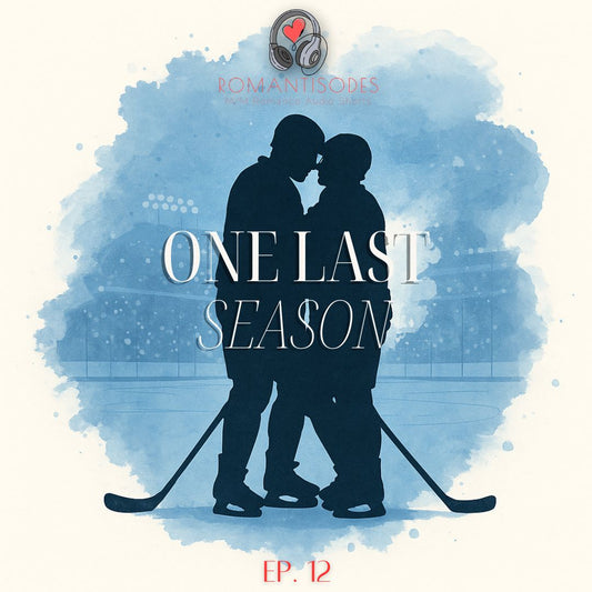 Romantisodes Ep. 012 "One Last Season"