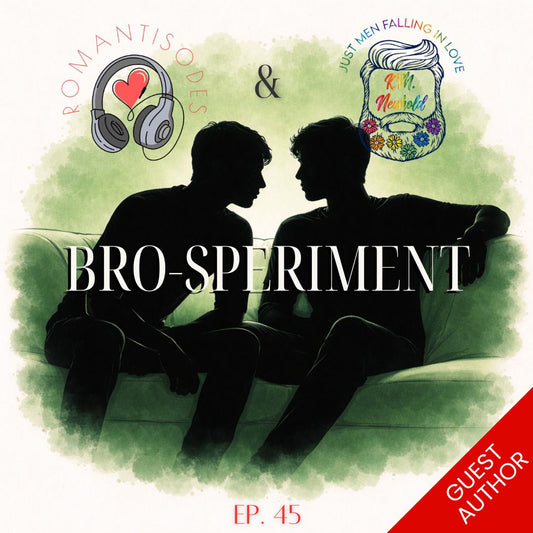 Romantisodes Ep. 045 "Bro-speriment"