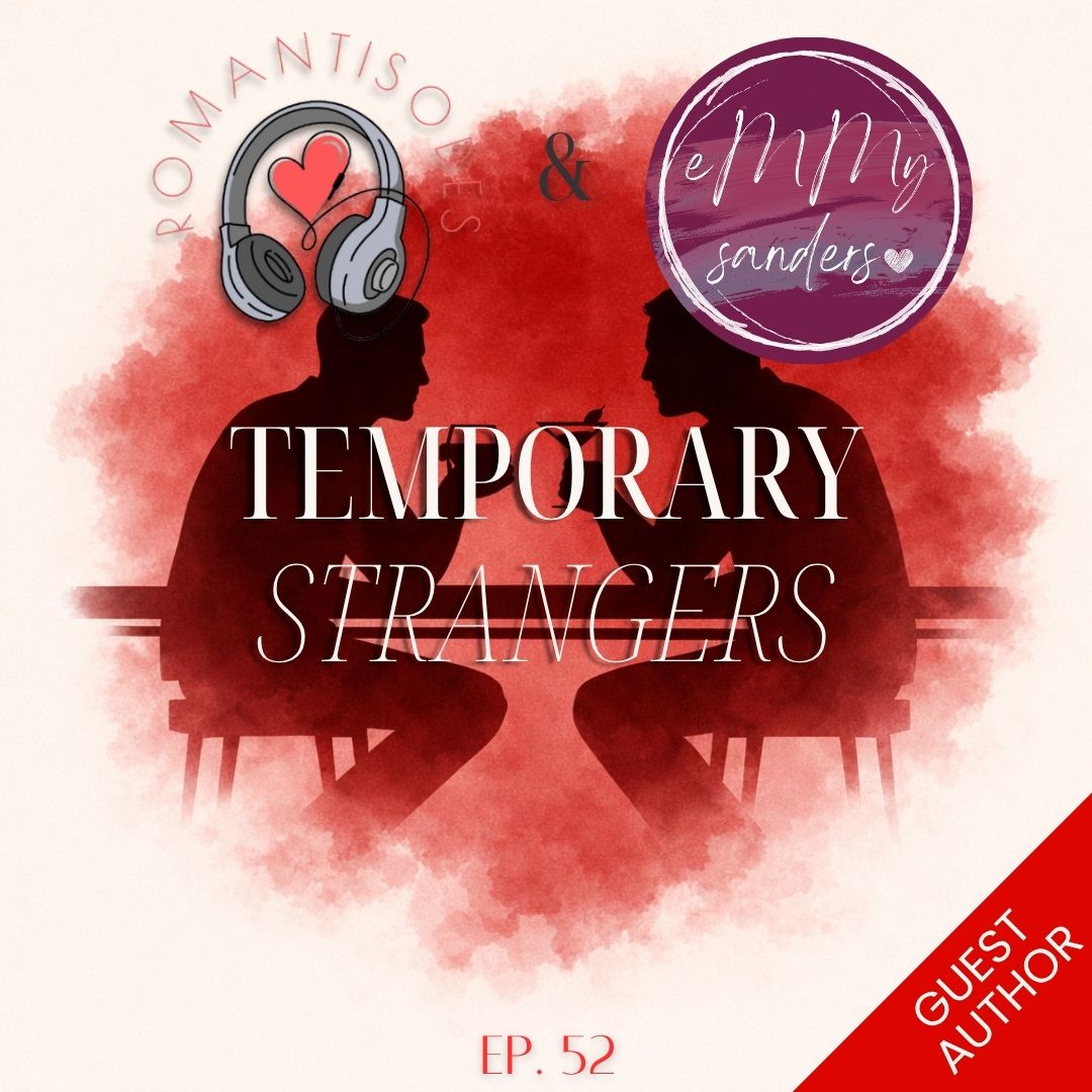Romantisodes Ep. 052 "Temporary Strangers"