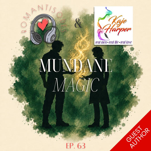 Romantisodes Ep. 063 "Mundane Magic"